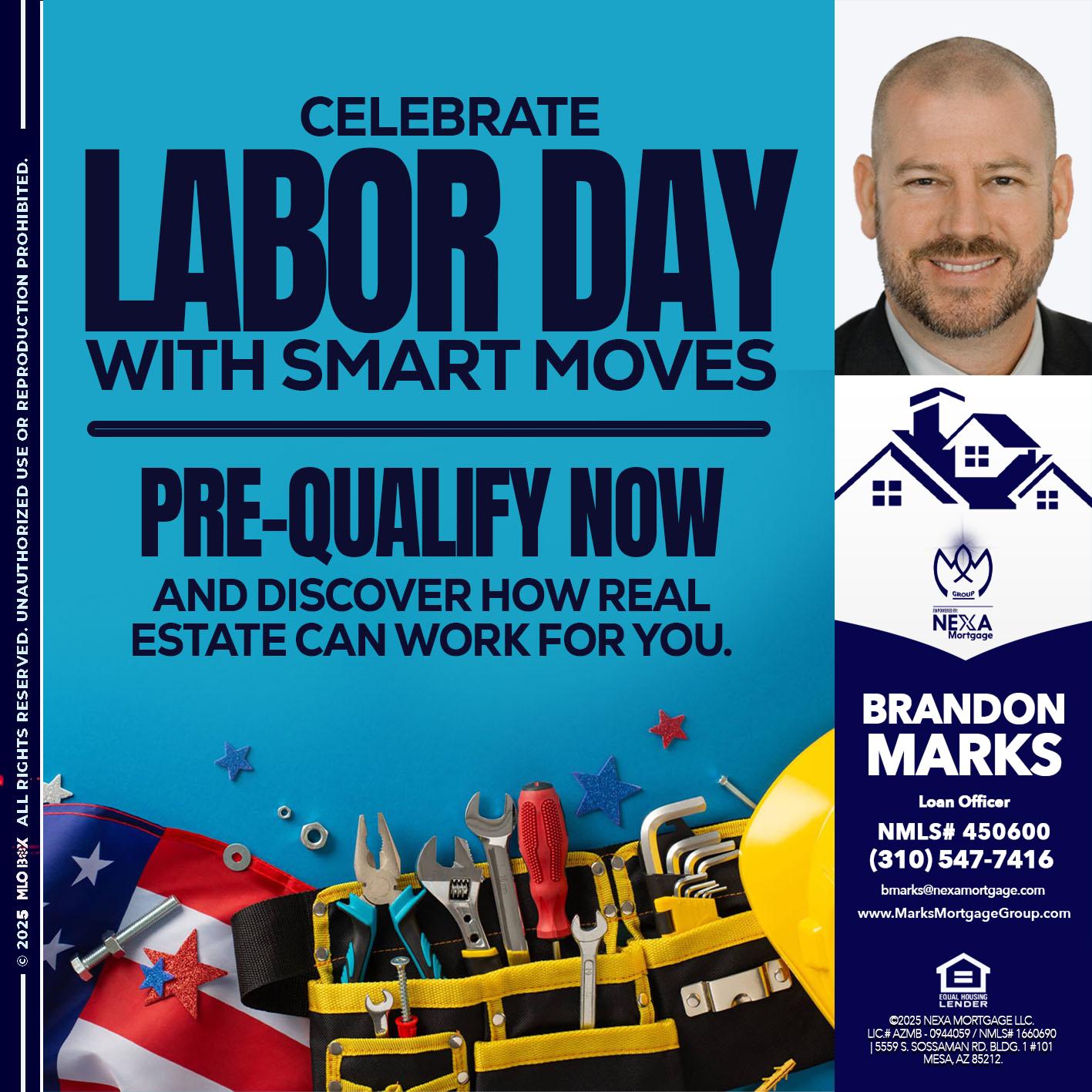 CELEBRATE LABOR DAY - Brandon Marks -Mortgage Broker