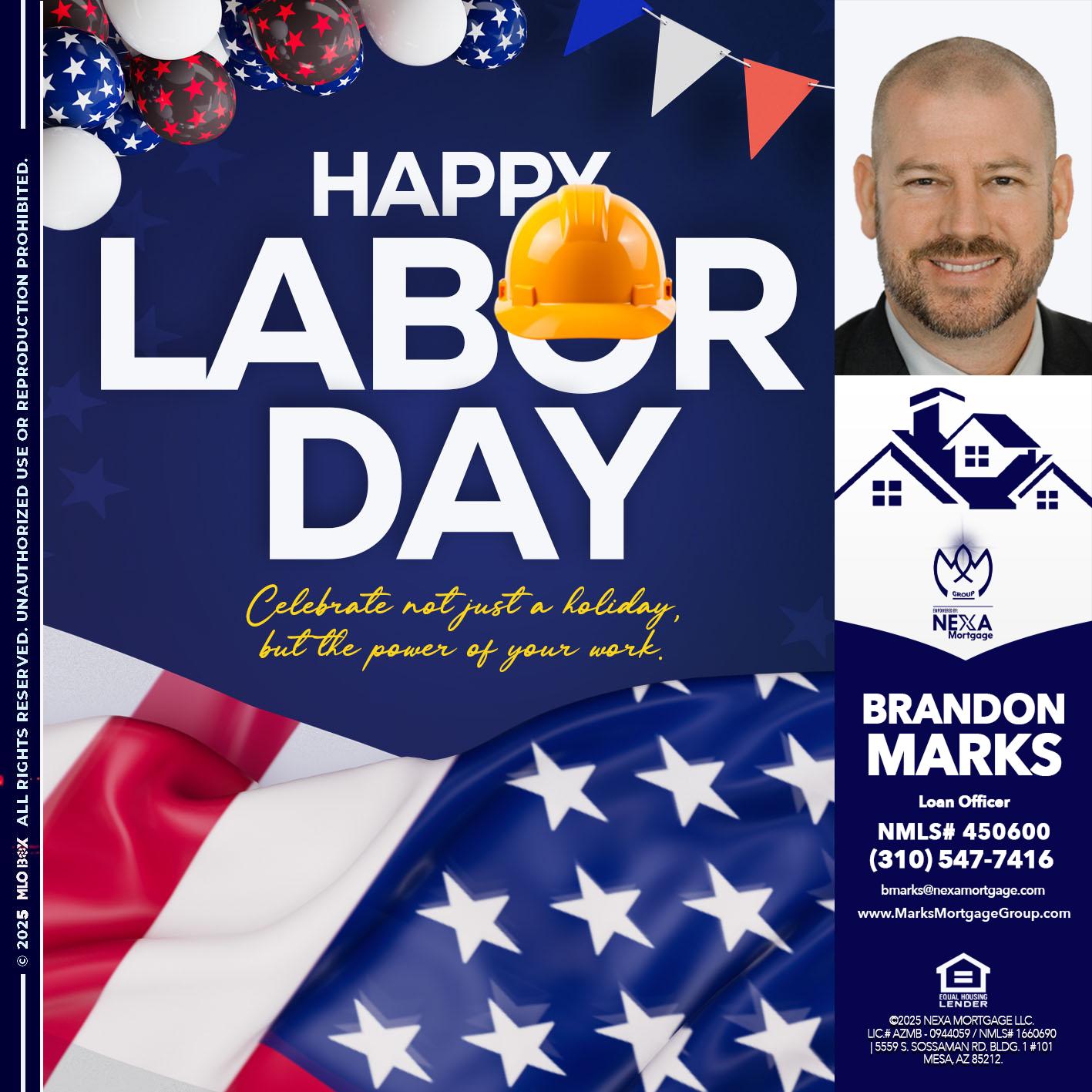 HAPPY LABOR DAY - Brandon Marks -Mortgage Broker