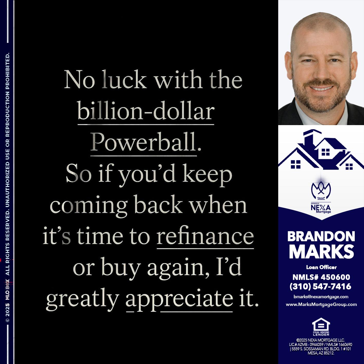NO LUCK WITH - Brandon Marks -Mortgage Broker
