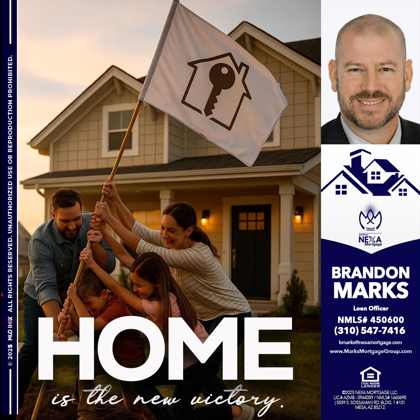HOME IS - Brandon Marks -Mortgage Broker