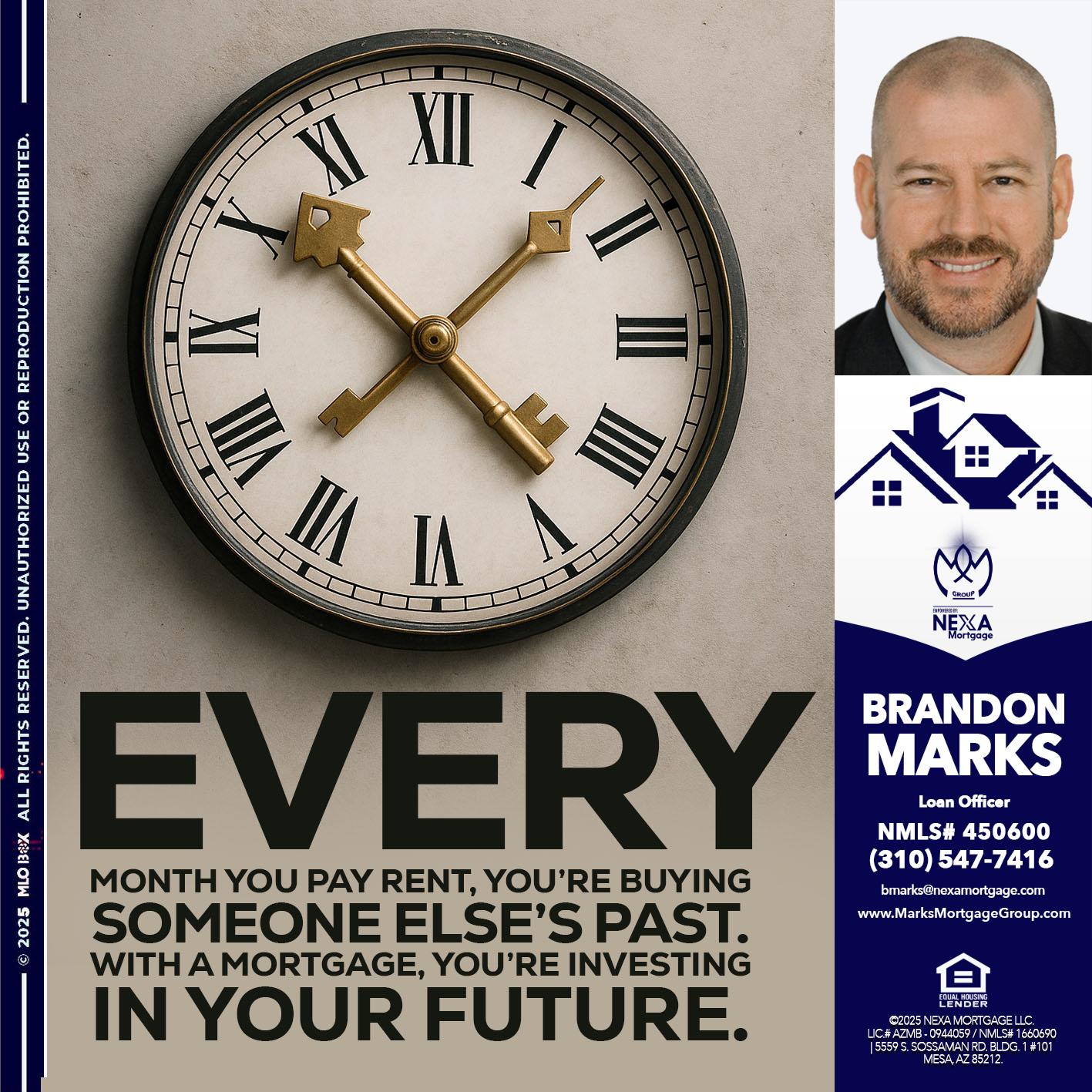 EVERY MONTH - Brandon Marks -Mortgage Broker